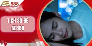 Tịch Số Đề AE888 - Tra Cứu Nhanh, Bắt Chuẩn Đề, Đánh Lớn